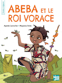 Abeba et le roi vorace [nouvelle édition]